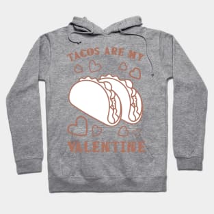 Tacos are my Valentine funny saying with cute taco for taco lover and valentine's day Hoodie